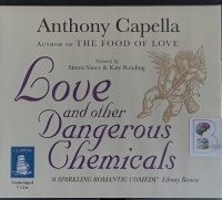 Love and Other Dangerous Chemicals written by Anthony Capella performed by Simon Vance and Kate Reading on Audio CD (Unabridged)